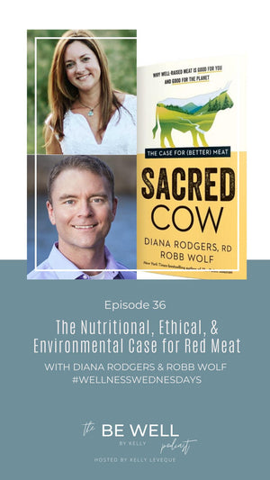 The Nutritional, Ethical, & Environmental Case for Red Meat with Diana Rodgers & Robb Wolf  #WellnessWednesdays