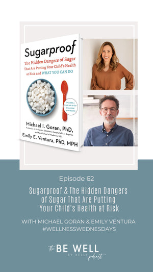 Sugarproof & The Hidden Dangers of Sugar That Are Putting Your Child's Health at Risk with Michael Goran & Emily Ventura #WellnessWednesdays